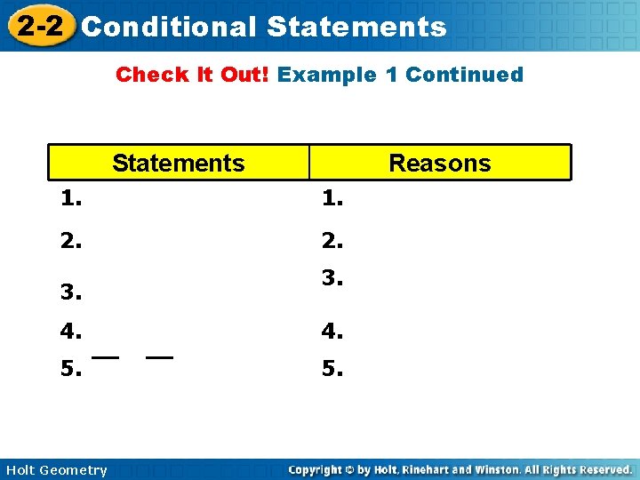 2 -2 Conditional Statements Check It Out! Example 1 Continued Statements Reasons 1. 2. 2 -2 Conditional Statements Check It Out! Example 1 Continued Statements Reasons 1. 2.