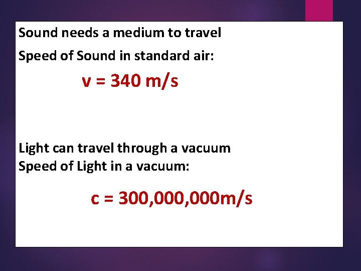 Sound needs a medium to travel Speed of Sound in standard air: v =