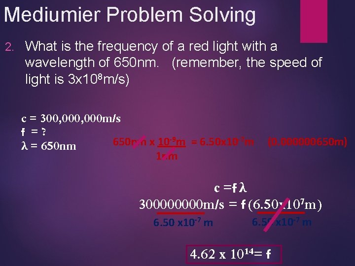 Mediumier Problem Solving 2. What is the frequency of a red light with a