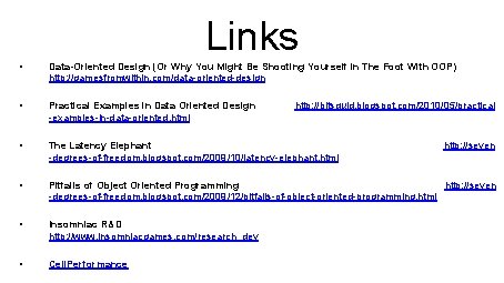 Links • Data-Oriented Design (Or Why You Might Be Shooting Yourself in The Foot