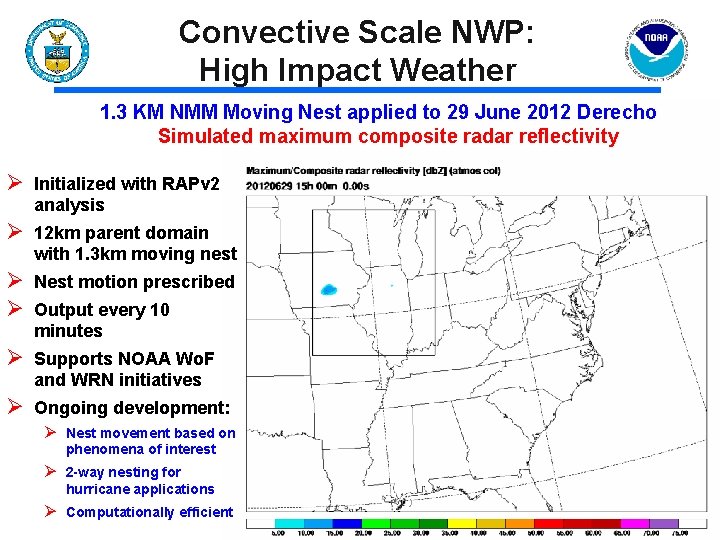 Convective Scale NWP: High Impact Weather 1. 3 KM NMM Moving Nest applied to