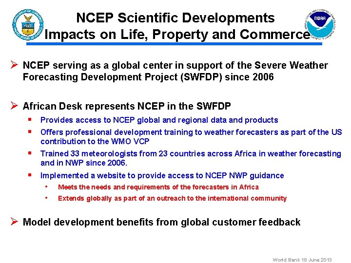 NCEP Scientific Developments Impacts on Life, Property and Commerce Ø NCEP serving as a