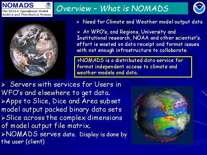 Overview – What is NOMADS Ø Need for Climate and Weather model output data