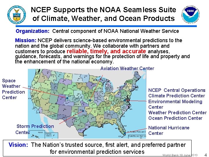 NCEP Supports the NOAA Seamless Suite of Climate, Weather, and Ocean Products Organization: Central