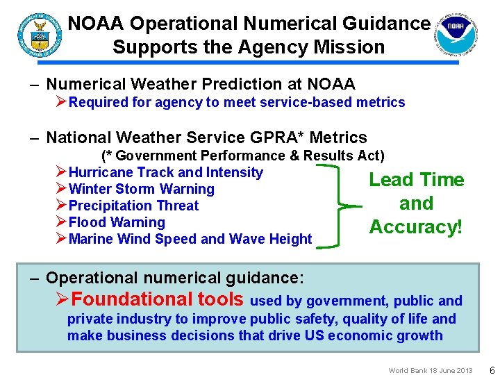 NOAA Operational Numerical Guidance Supports the Agency Mission – Numerical Weather Prediction at NOAA