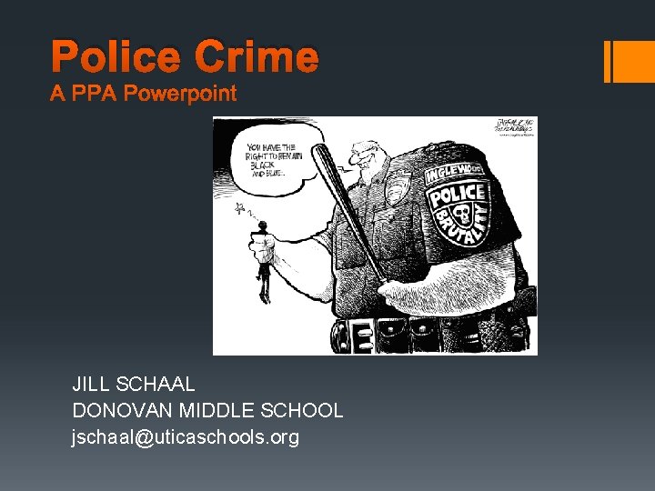 Police Crime JILL SCHAAL DONOVAN MIDDLE SCHOOL jschaal@uticaschools. org 