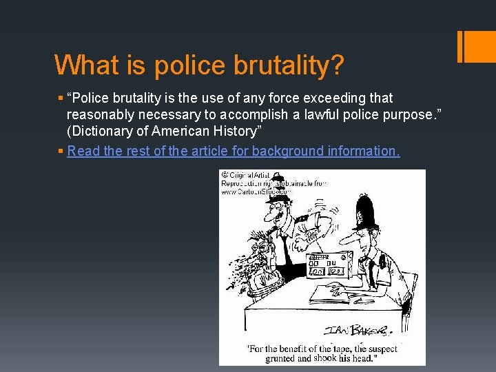 What is police brutality? § “Police brutality is the use of any force exceeding