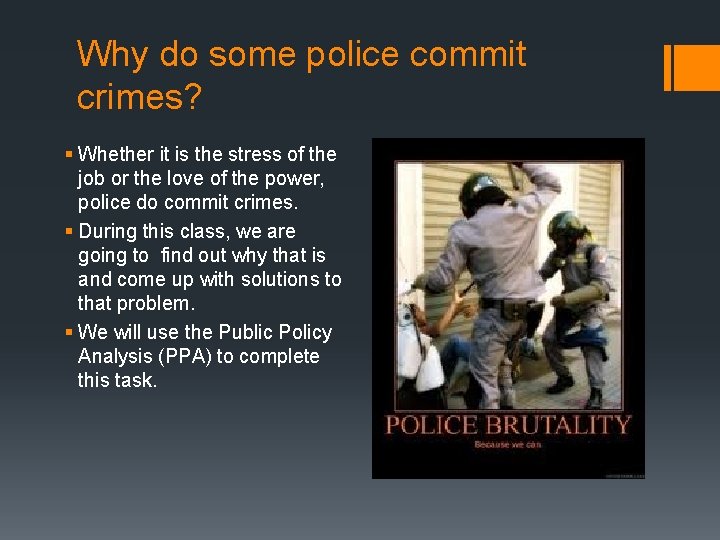 Why do some police commit crimes? § Whether it is the stress of the