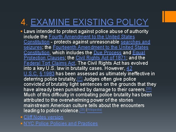 4. EXAMINE EXISTING POLICY § Laws intended to protect against police abuse of authority