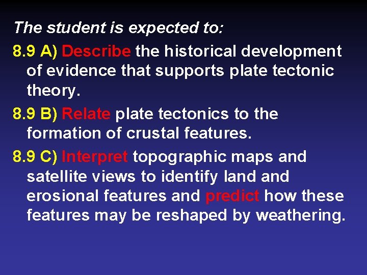 The student is expected to: 8. 9 A) Describe the historical development of evidence The student is expected to: 8. 9 A) Describe the historical development of evidence