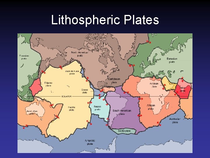 Lithospheric Plates Lithospheric Plates