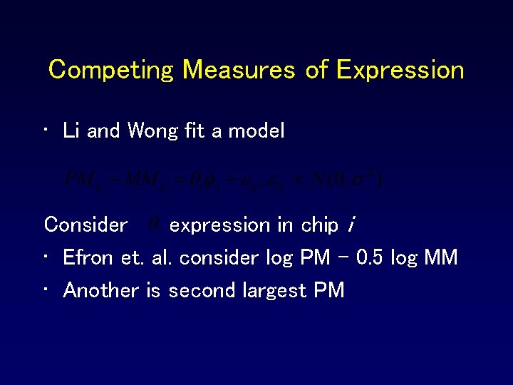Competing Measures of Expression • Li and Wong fit a model Consider expression in Competing Measures of Expression • Li and Wong fit a model Consider expression in