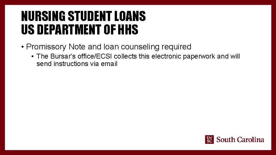 NURSING STUDENT LOANS US DEPARTMENT OF HHS • Promissory Note and loan counseling required