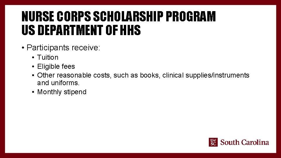 NURSE CORPS SCHOLARSHIP PROGRAM US DEPARTMENT OF HHS • Participants receive: • Tuition •