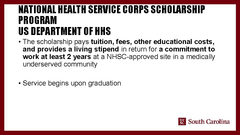 NATIONAL HEALTH SERVICE CORPS SCHOLARSHIP PROGRAM US DEPARTMENT OF HHS • The scholarship pays