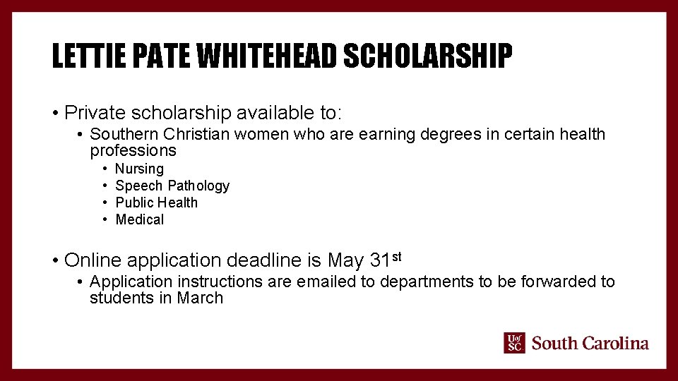 LETTIE PATE WHITEHEAD SCHOLARSHIP • Private scholarship available to: • Southern Christian women who