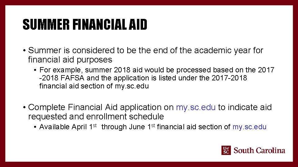 SUMMER FINANCIAL AID • Summer is considered to be the end of the academic