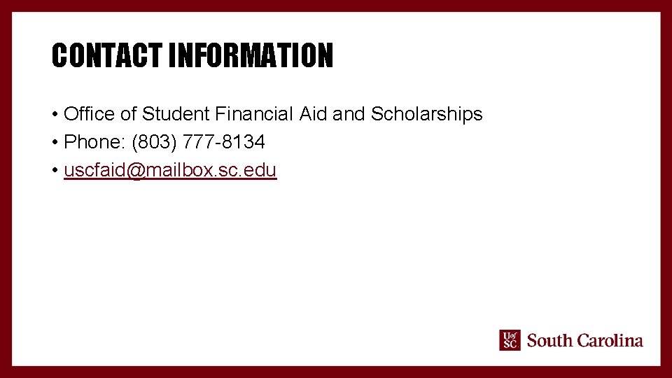 CONTACT INFORMATION • Office of Student Financial Aid and Scholarships • Phone: (803) 777