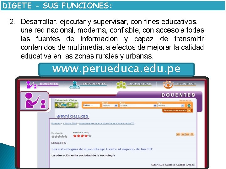 DIGETE - SUS FUNCIONES: 2. Desarrollar, ejecutar y supervisar, con fines educativos, una red