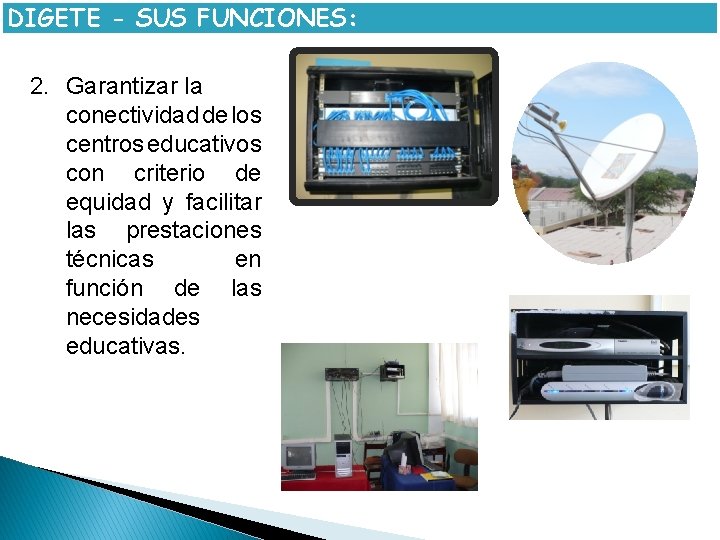 DIGETE - SUS FUNCIONES: 2. Garantizar la conectividad de los centros educativos con criterio