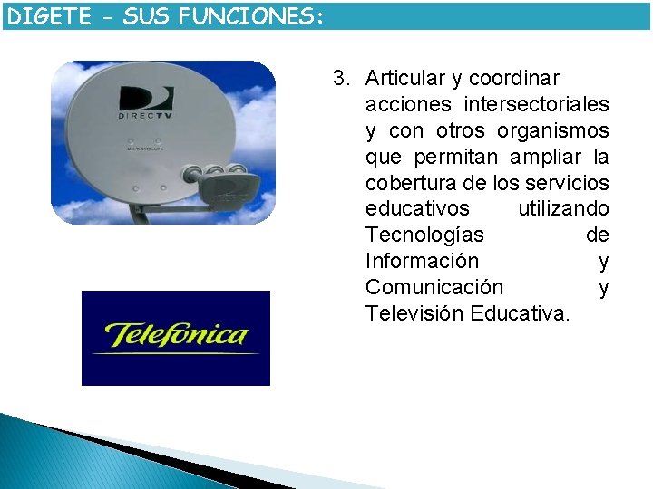 DIGETE - SUS FUNCIONES: 3. Articular y coordinar acciones intersectoriales y con otros organismos