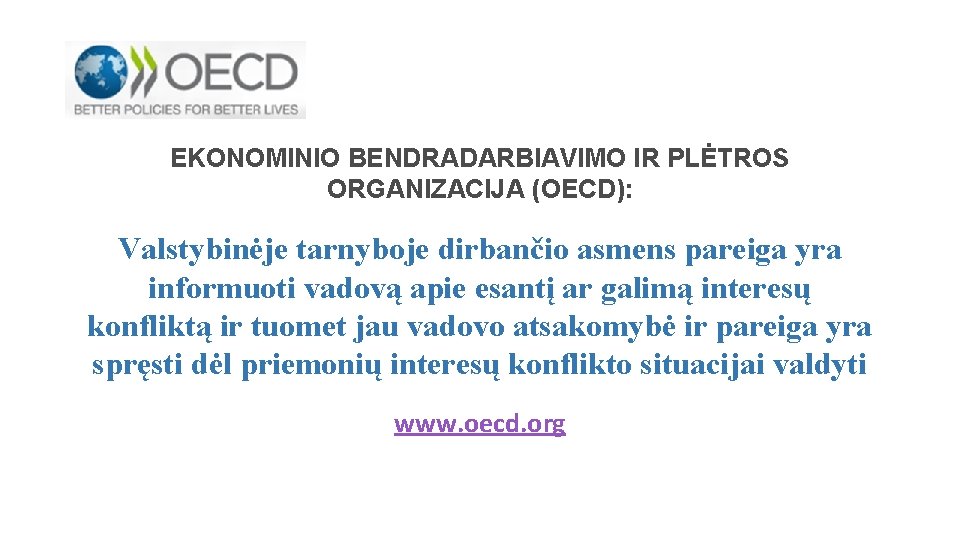 EKONOMINIO BENDRADARBIAVIMO IR PLĖTROS ORGANIZACIJA (OECD): Valstybinėje tarnyboje dirbančio asmens pareiga yra informuoti vadovą