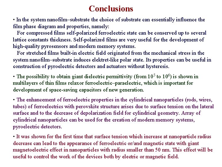Conclusions • In the system nanofilm–substrate the choice of substrate can essentially influence the