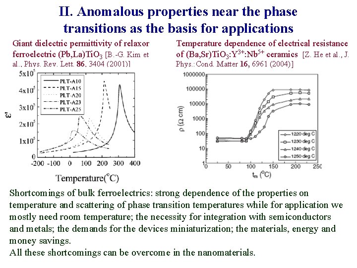 II. Anomalous properties near the phase transitions as the basis for applications Giant dielectric