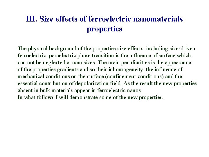 III. Size effects of ferroelectric nanomaterials properties The physical background of the properties size