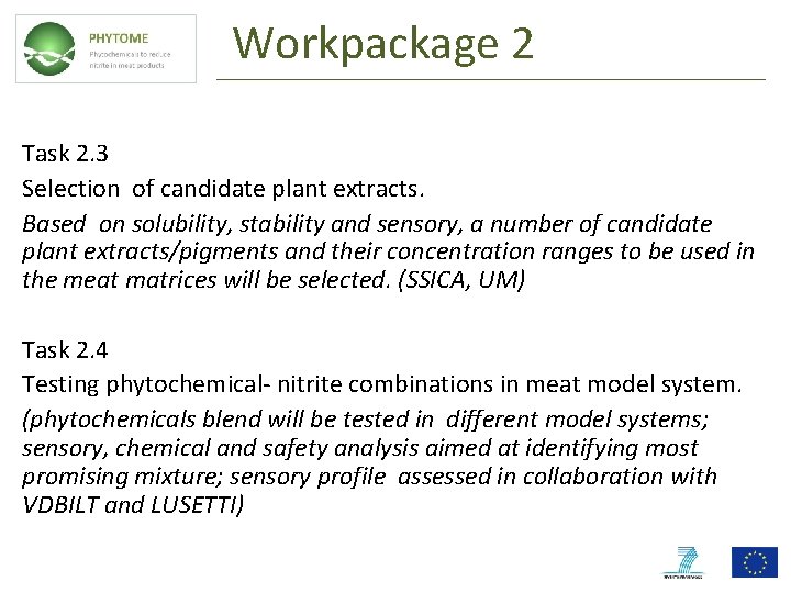 Workpackage 2 Task 2. 3 Selection of candidate plant extracts. Based on solubility, stability