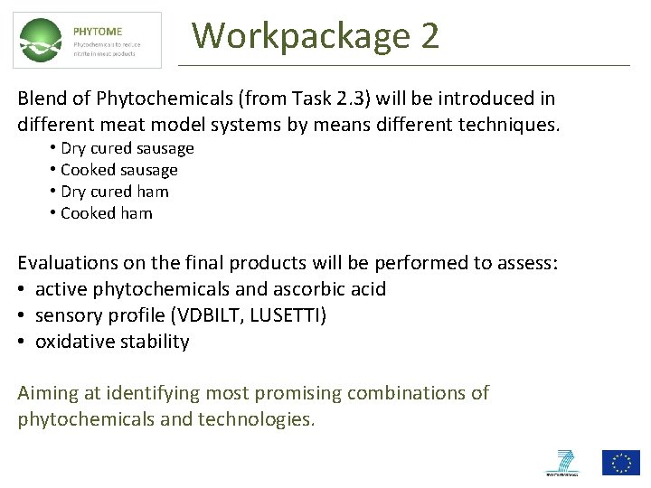 Workpackage 2 Blend of Phytochemicals (from Task 2. 3) will be introduced in different