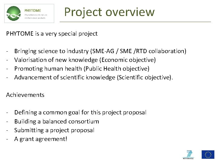 Project overview PHYTOME is a very special project - Bringing science to industry (SME-AG