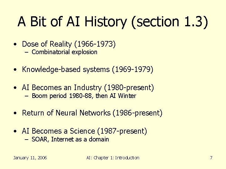 A Bit of AI History (section 1. 3) • Dose of Reality (1966 -1973)