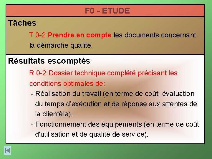 F 0 - ETUDE Tâches T 0 -2 Prendre en compte les documents concernant F 0 - ETUDE Tâches T 0 -2 Prendre en compte les documents concernant