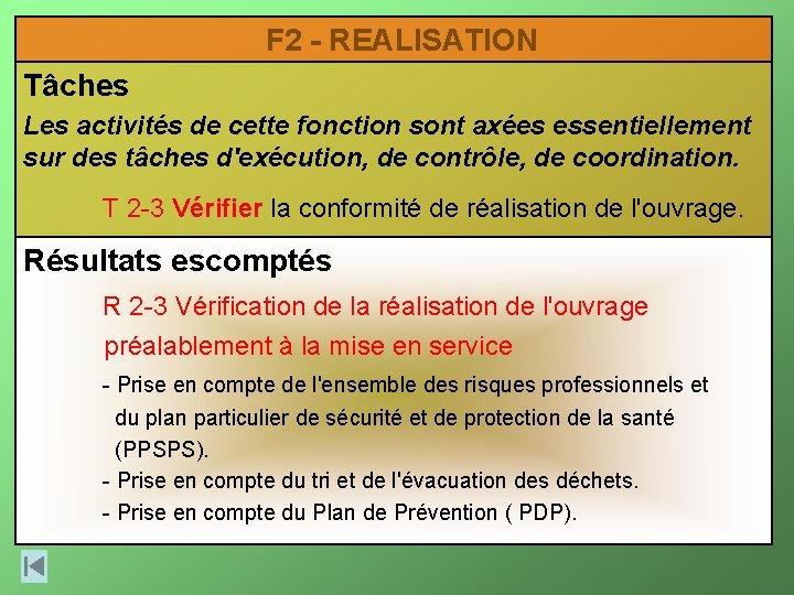 F 2 - REALISATION Tâches Les activités de cette fonction sont axées essentiellement sur F 2 - REALISATION Tâches Les activités de cette fonction sont axées essentiellement sur