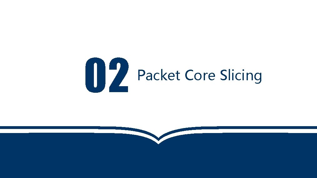 02 Packet Core Slicing 