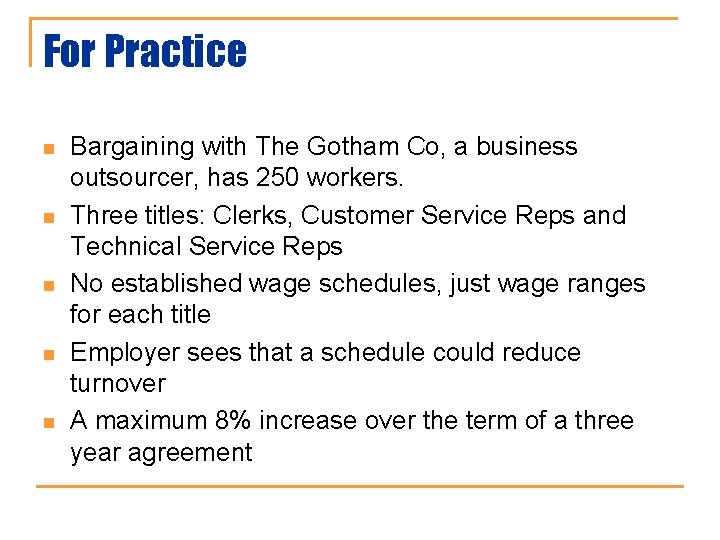 For Practice n n n Bargaining with The Gotham Co, a business outsourcer, has