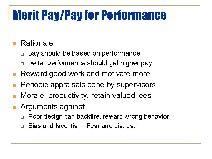 Merit Pay/Pay for Performance n Rationale: q q n n pay should be based