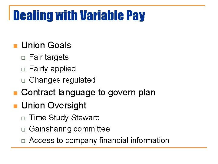 Dealing with Variable Pay n Union Goals q q q n n Fair targets