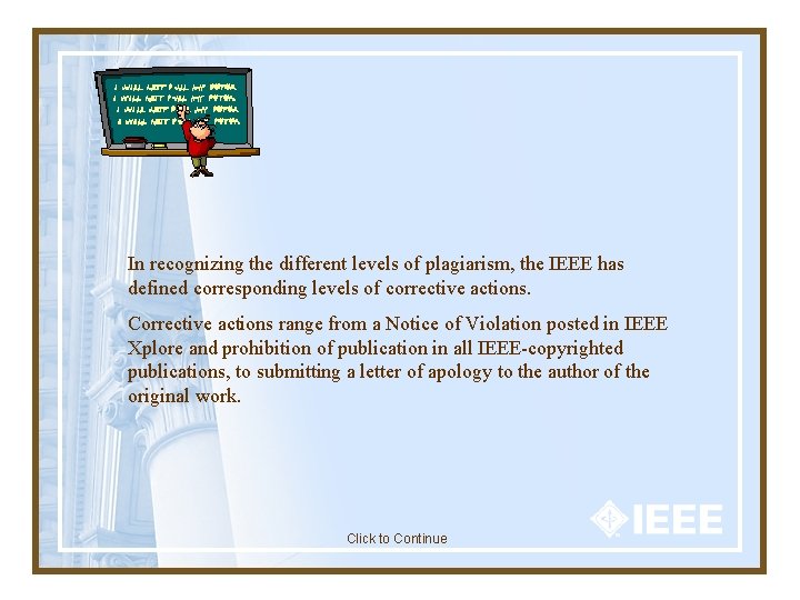 In recognizing the different levels of plagiarism, the IEEE has defined corresponding levels of In recognizing the different levels of plagiarism, the IEEE has defined corresponding levels of