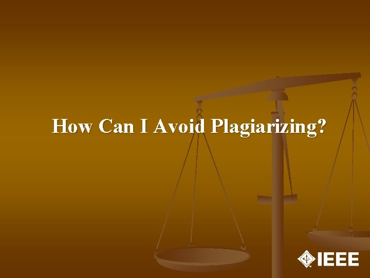 How Can I Avoid Plagiarizing? How Can I Avoid Plagiarizing?