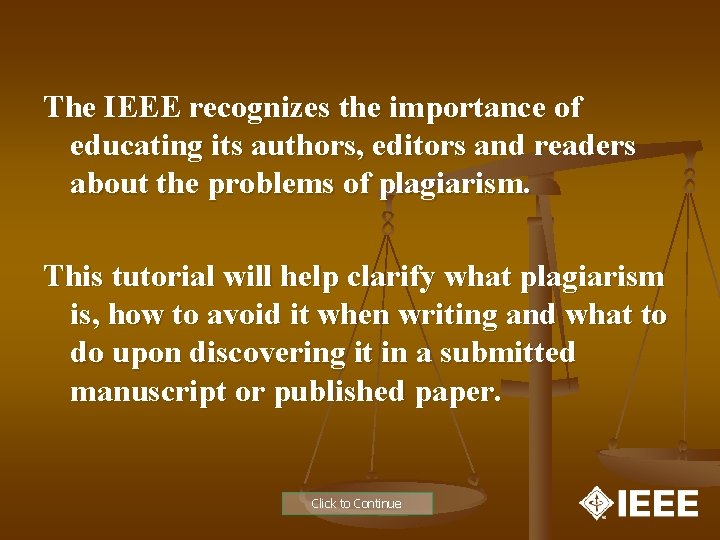 The IEEE recognizes the importance of educating its authors, editors and readers about the The IEEE recognizes the importance of educating its authors, editors and readers about the