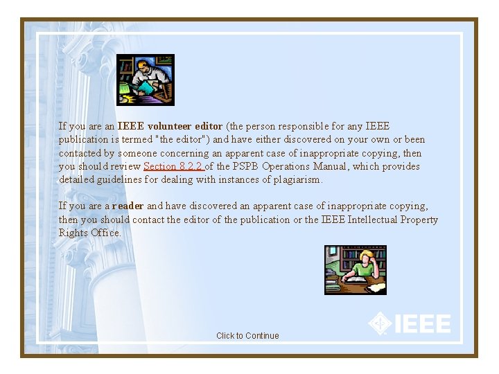 If you are an IEEE volunteer editor (the person responsible for any IEEE publication If you are an IEEE volunteer editor (the person responsible for any IEEE publication
