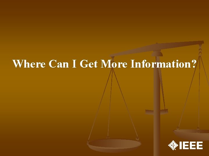 Where Can I Get More Information? Where Can I Get More Information?