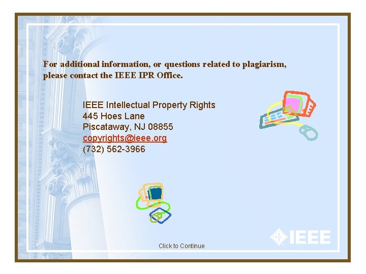 For additional information, or questions related to plagiarism, please contact the IEEE IPR Office. For additional information, or questions related to plagiarism, please contact the IEEE IPR Office.