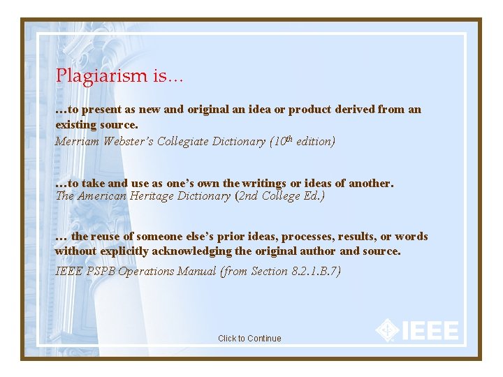Plagiarism is… …to present as new and original an idea or product derived from Plagiarism is… …to present as new and original an idea or product derived from
