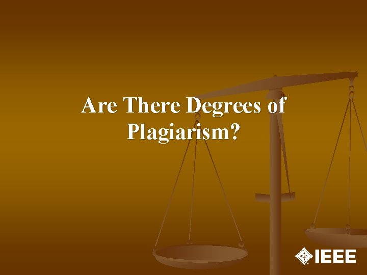 Are There Degrees of Plagiarism? Are There Degrees of Plagiarism?