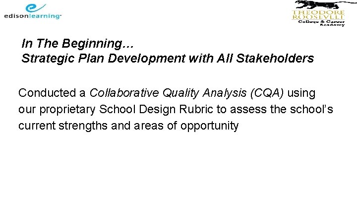In The Beginning… Strategic Plan Development with All Stakeholders Conducted a Collaborative Quality Analysis
