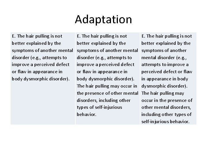 Adaptation E. The hair pulling is not better explained by the symptoms of another