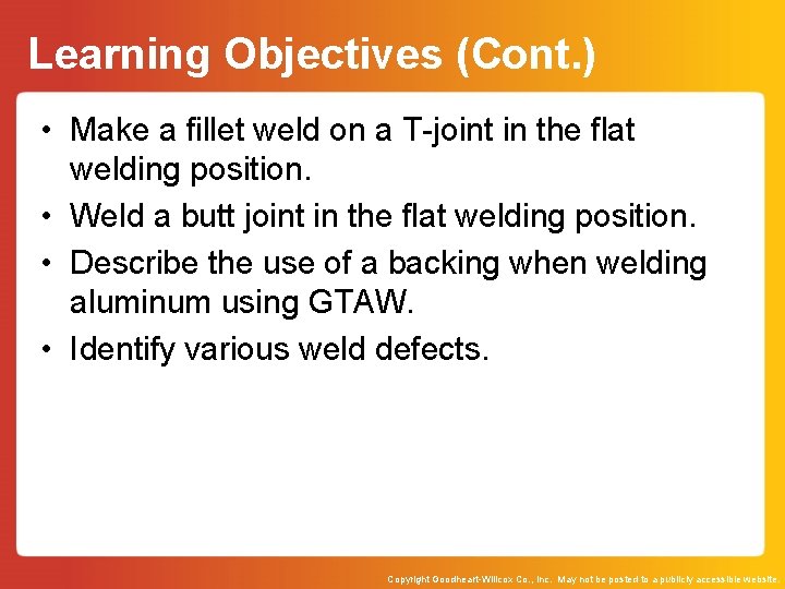 Learning Objectives (Cont. ) • Make a fillet weld on a T-joint in the